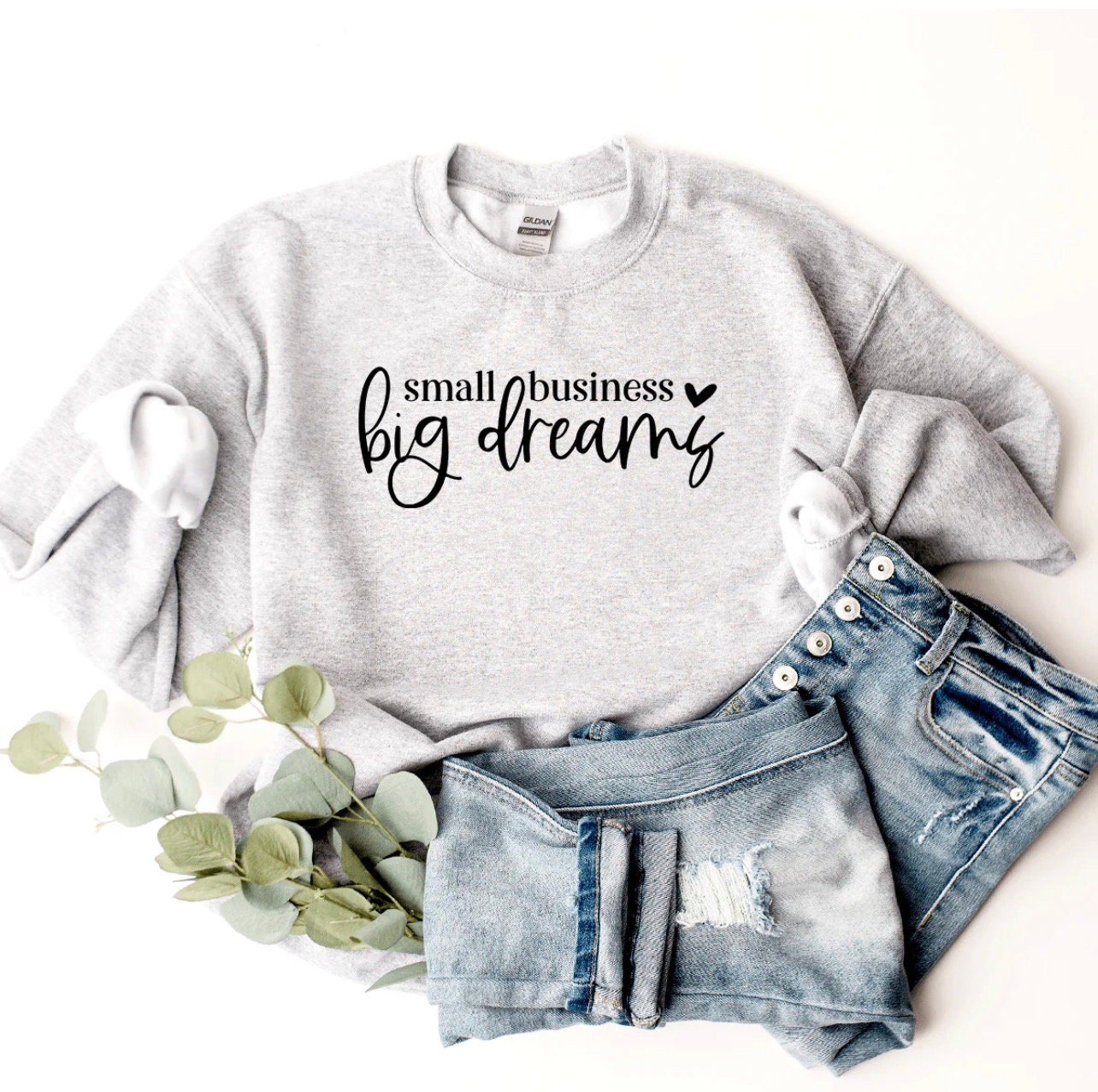 Small Business Big Dreams Crewneck Sweatshirt, T-shirt or Long Sleeve T-shirt -8 color choices-